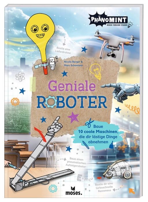 moses PhänoMINT Geniale Roboter Baue 10 coole Maschinen, die dir lästige Dinge abnehmen