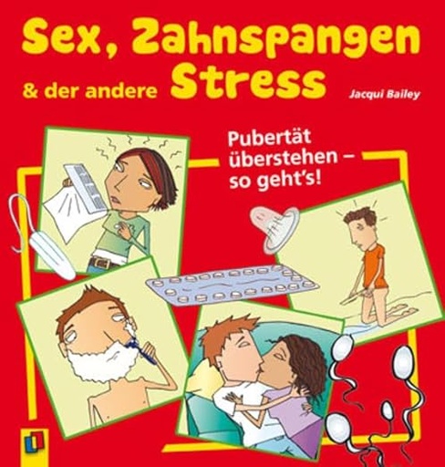 Verlag an der Ruhr Sex, Zahnspangen & der ganze andere Stress Pubertät überstehen - so geht's!